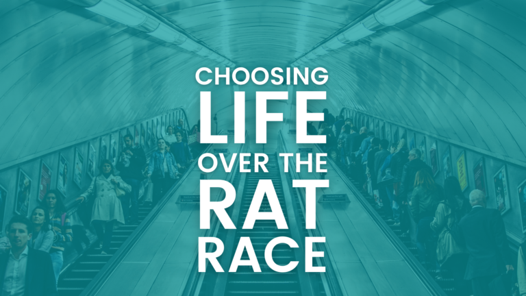 Choose Life Over the Rat Race
