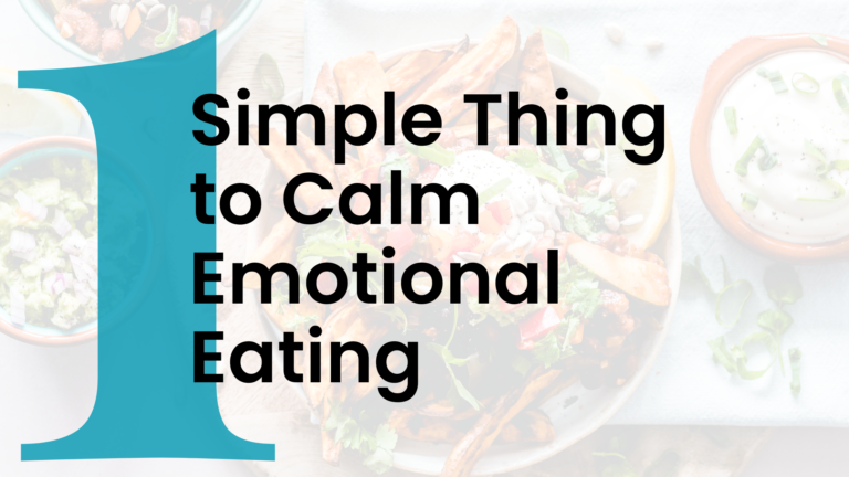 1 Simple Thing to Calm Emotional Eating
